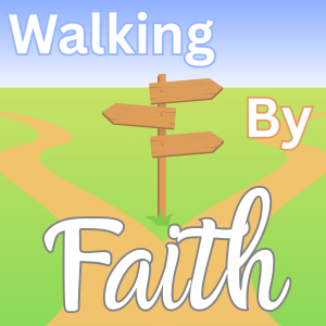 Walking by Faith